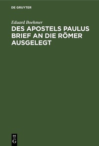 Abbildung von: Des Apostels Paulus Brief an die Römer ausgelegt - De Gruyter