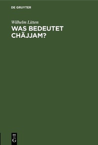 Abbildung von: Was bedeutet Chäjjam? - De Gruyter