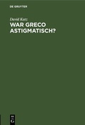 Cover: War Greco astigmatisch? - De Gruyter