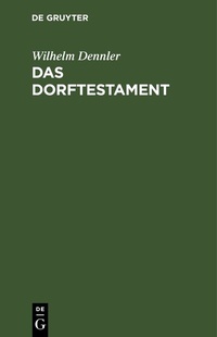 Abbildung von: Das Dorftestament - De Gruyter