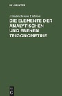 Cover: Die Elemente der analytischen und ebenen Trigonometrie - De Gruyter