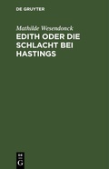 Cover: Edith oder die Schlacht bei Hastings - De Gruyter