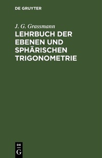 Abbildung von: Lehrbuch der ebenen und sphärischen Trigonometrie - De Gruyter