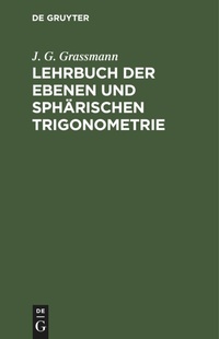 Abbildung von: Lehrbuch Der Ebenen Und Sphaerischen Trigonometrie - De Gruyter