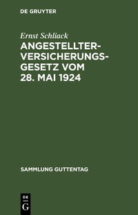 Abbildung von: Angestellter-Versicherungsgesetz Vom 28. Mai 1924 - Mercury Learning and Information