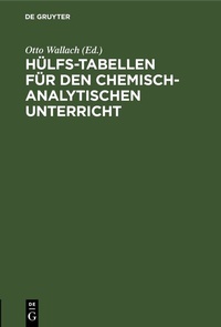 Abbildung von: Hülfs-Tabellen für den chemisch-analytischen Unterricht - De Gruyter