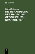Cover: Die Behandlung der Haut- und Geschlechtskrankheiten - De Gruyter