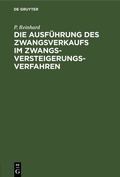 Abbildung von: Die Ausführung des Zwangsverkaufs im Zwangsversteigerungsverfahren - De Gruyter