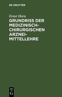 Abbildung von: Grundriss der medizinisch-chirurgischen Arzneimittellehre - De Gruyter