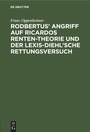 Cover: Rodbertus' Angriff Auf Ricardos Renten-Theorie Und Der Lexis-Diehl'sche Rettungsversuch - Mercury Learning and Information
