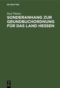Cover: Sonderanhang zur Grundbuchordnung f&uuml;r das Land Hessen - De Gruyter