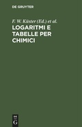 Bild: Logaritmi E Tabelle Per Chimici - De Gruyter