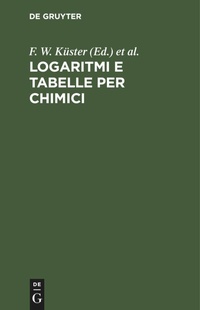 Abbildung von: Logaritmi E Tabelle Per Chimici - De Gruyter