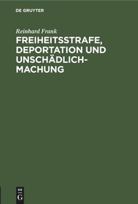 Abbildung von: Freiheitsstrafe, Deportation Und Unschaedlichmachung - Mercury Learning and Information
