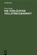 Abbildung von: Die vorläufige Vollstreckbarkeit - De Gruyter