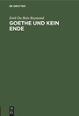 Cover: Goethe und kein Ende - De Gruyter