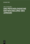 Cover: Die psychologische Entwickelung des Apriori - De Gruyter