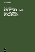 Cover: Relativer und absoluter Idealismus - De Gruyter