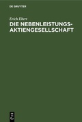 Abbildung von: Die Nebenleistungs-Aktiengesellschaft - De Gruyter