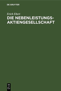 Abbildung von: Die Nebenleistungs-Aktiengesellschaft - De Gruyter