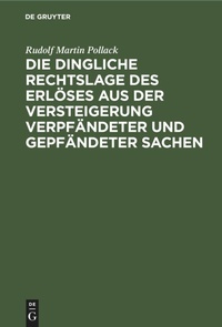 Abbildung von: Die Dingliche Rechtslage Des Erloeses Aus Der Versteigerung Verpfaendeter Und Gepfaendeter Sachen - Mercury Learning and Information