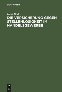 Abbildung von: Die Versicherung Gegen Stellenlosigkeit Im Handelsgewerbe - Mercury Learning and Information