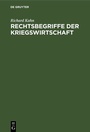 Cover: Rechtsbegriffe der Kriegswirtschaft - De Gruyter
