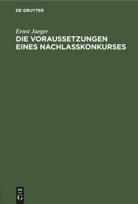 Abbildung von: Die Voraussetzungen Eines Nachlasskonkurses - Mercury Learning and Information