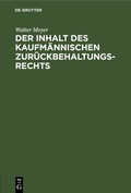 Cover: Der Inhalt des kaufm&auml;nnischen Zur&uuml;ckbehaltungsrechts - De Gruyter