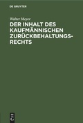 Cover: Der Inhalt Des Kaufmaennischen Zurueckbehaltungsrechts - De Gruyter