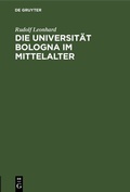 Cover: Die Universit&auml;t Bologna im Mittelalter - De Gruyter