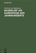 Cover: Basrelief am Sarkofage des Jahrhunderts - De Gruyter