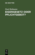 Cover: Eigengesetz oder Pflichtgebot? - De Gruyter