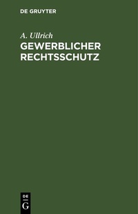 Abbildung von: Gewerblicher Rechtsschutz - De Gruyter