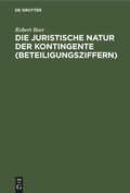 Cover: Die Juristische Natur Der Kontingente (Beteiligungsziffern) - Mercury Learning and Information