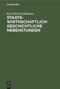 Abbildung von: Staatswirthschaftlich-Geschichtliche Nebenstunden - Mercury Learning and Information