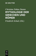 Cover: Mythologie der Griechen und R&ouml;mer - De Gruyter