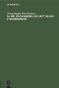 Cover: 74. Religionsgesellschaftliches Steuergesetz - De Gruyter