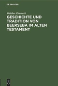 Cover: Geschichte und Tradition von Beerseba im alten Testament - De Gruyter