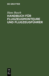 Abbildung von: Handbuch für Flugzeugmonteure und Flugzeugführer - De Gruyter