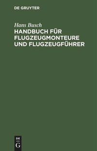 Enlarge image Cover: Handbuch für Flugzeugmonteure und Flugzeugführer - De Gruyter