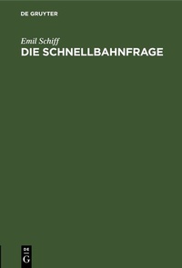 Abbildung von: Die Schnellbahnfrage - De Gruyter