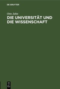 Cover: Die Universit&auml;t und die Wissenschaft - De Gruyter