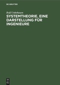 Cover: Systemtheorie. Eine Darstellung f&uuml;r Ingenieure - De Gruyter