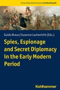 Cover: Spies, Espionage and Secret Diplomacy in the Early Modern Period - Kohlhammer