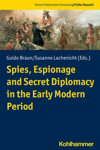 Abbildung von: Spies, Espionage and Secret Diplomacy in the Early Modern Period - Kohlhammer