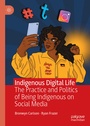 Cover: Indigenous Digital Life - Palgrave Macmillan