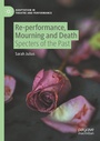 Cover: Re-performance, Mourning and Death - Palgrave Macmillan