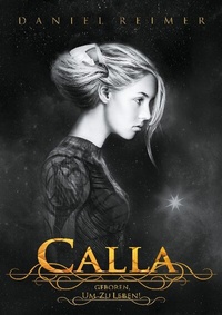 Enlarge image Cover: Calla - Geboren, um zu leben! - BoD - Books on Demand