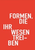 Cover: Formen, die ihr Wesen treiben - Sprengel Museum